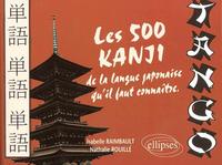 Image de Tango - Les 500 kanji de la langue japonaise qu'il faut connaître
