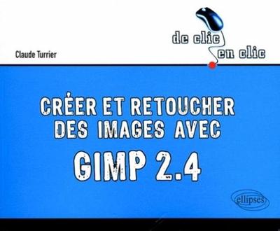 Image de Créer et retoucher des images avec Gimp 2.4