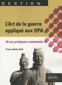 Image de L'Art de la guerre appliqué aux OPA. 10 cas pratiques commentés