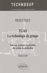 Image de TGAO La technologie de groupe. Pour une meilleure organisation et gestion de production. PRODUCTIQUE