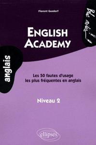 Image de English Academy. Les 50 fautes d'usage les plus fréquentes en anglais. Niveau 2