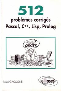 Picture of 512 problèmes corrigés en Pascal, C++, Lisp, Prolog