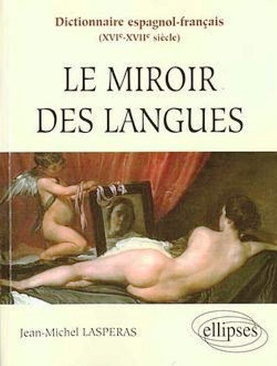 Picture of Dictionnaire espagnol-français (XVIe-XVIIe siècles) - Le miroir des langues