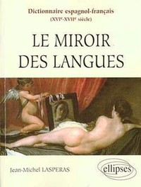 Picture of Dictionnaire espagnol-français (XVIe-XVIIe siècles) - Le miroir des langues
