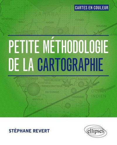 Picture of Petite méthodologie de la cartographie. Tout en couleur