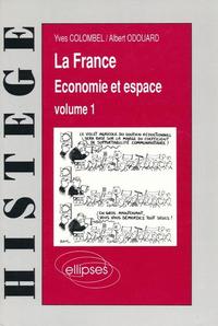 Picture of La France - Économie et espace, Volume 1 - Les stratégies, les hommes, l'agriculture
