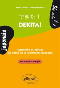 Image de Dekita! Apprendre ou réviser les bases de la grammaire japonaise. Avec exercices corrigés