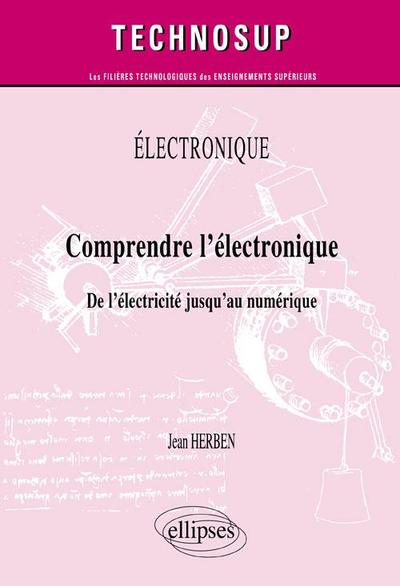 Image de ELECTRONIQUE - Comprendre l’électronique - De l’électricité jusqu’au numérique (Niveau A)