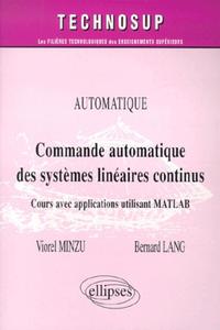 Picture of Commande automatique de systèmes linéaires continus - Cours avec applications utilisant MATLAB - Niveau C