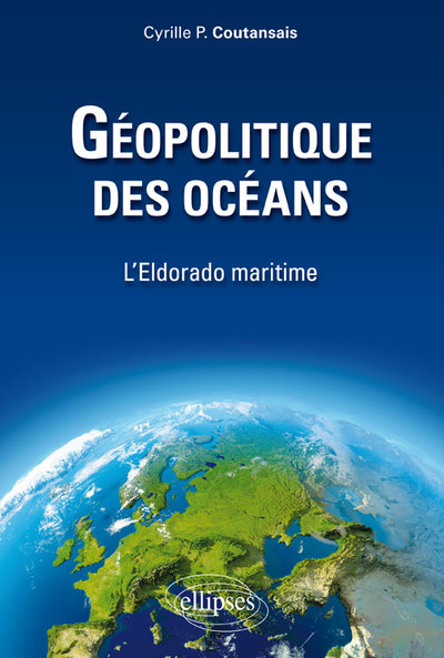 Picture of Géopolitique des océans. L'Eldorado maritime
