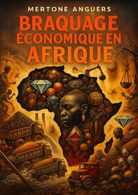 Image de BRAQUAGE ECONOMIQUE EN AFRIQUE