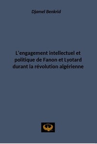 Image de L’engagement intellectuel et politique de Fanon et Lyotard durant la révolution algérienne