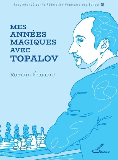 Picture of Mes années magiques avec Topalov