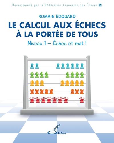 Image de Le calcul aux échecs à la portée de tous - Niveau 1
