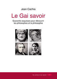 Picture of Le gai savoir - quarante esquisses pour découvrir les philosophes et la philosophie