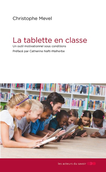 Picture of La tablette en classe - un outil motivationnel sous conditions !