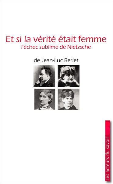 Picture of Et si la vérité était femme ? - l'échec sublime de Nietzsche