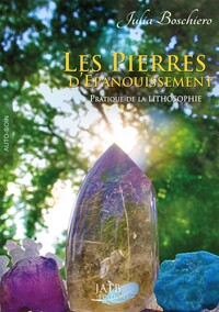 Image de Les pierres d'épanouissement - Pratique de la lithosophie