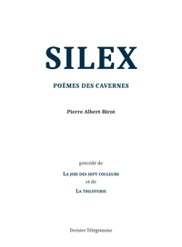 Picture of SILEX POEME DES CAVERNES : SUIVI DE  LA JOIE DES SEPT COULEURS ET DE LA TRILOTERIE