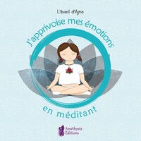 Image de J'apprivoise mes émotions en méditant