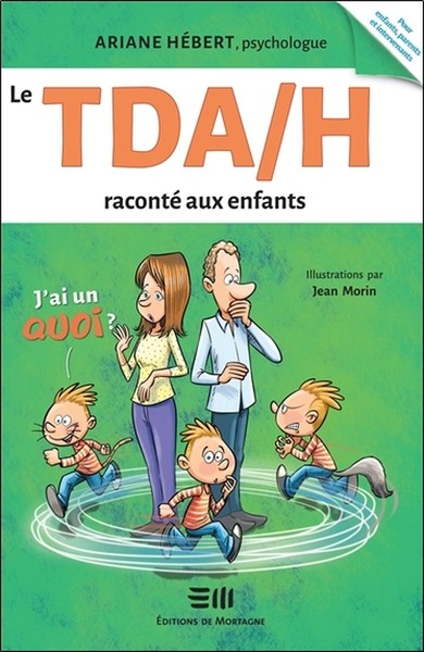 Image de Le TDA/H raconté aux enfants - J'ai un Quoi ?