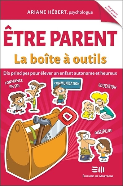 Picture of Etre parent - La boîte à outils - Dix principes pour élever un enfant autonome et heureux