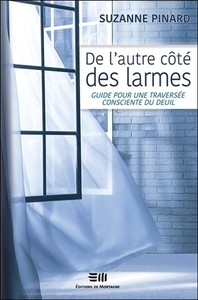 Image de De l'autre côté des larmes - Guide pour une traversée consciente du deuil