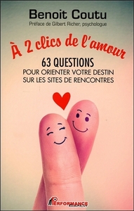 Image de A 2 clics de l'amour - 63 questions pour orienter votre destin sur les sites de rencontres
