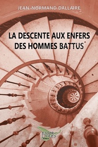 Picture of La descente aux enfers des hommes battus