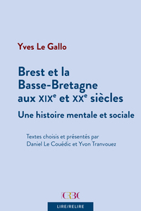 Image de Brest et la Basse-Bretagne aux XIXe et XXe siècles - une histoire mentale et sociale