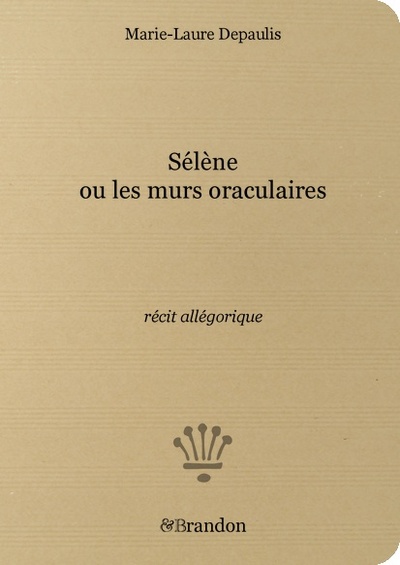 Picture of Sélène ou les murs oraculaires, récit allégorique