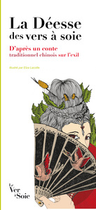 Picture of La Déesse des vers à soie. D'après un conte traditionnel chinois sur l'exil, illustré par Elza Lacot