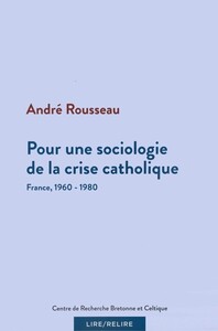 Image de Pour une sociologie de la crise catholique - France, 1960-1980