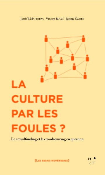 Picture of La culture par les foules ? - le crowdfunding et le crowdsourcing en question