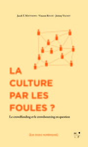 Picture of La culture par les foules ? - le crowdfunding et le crowdsourcing en question