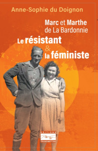 Picture of Marc et Marthe de La Bardonnie. Le résistant et la féministe