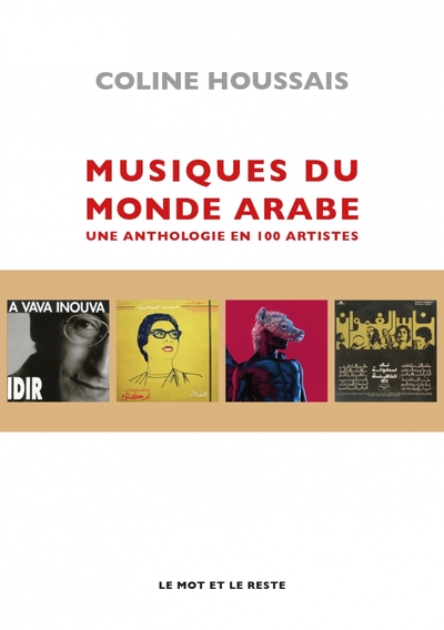 Image de Musiques du monde arabe : Une anthologie en 100 artistes