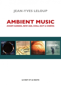 Image de Ambient Music - Avant-gardes, New Age, Chill-out & cinéma