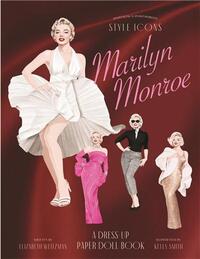 Image de Style Icons: Marilyn Monroe: A Dress-Up Paper Doll Book /anglais