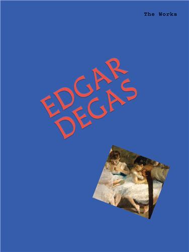Image de The Works: Edgar Degas The Essential Masterpieces /anglais