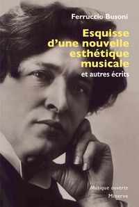 Picture of Esquisse d'une nouvelle esthétique musicale et autres écrits