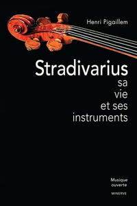 Picture of Stradivarius, sa vie et ses instruments