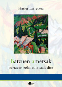Picture of BATZUEK AMETSAK - BERTZEEN ZELAI ZULATUAK DIRA