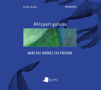 Image de AHIZPARI GUTUNA - MARI PAZ JIMENEZ ETA PINTURA