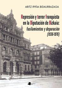 Picture of REPRESION Y TERROR FRANQUISTA EN LA DIPUTACION DE BIZKAIA - FUSILAMIENTOS Y DEPURACION
