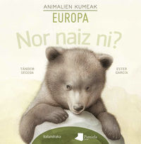 Image de NOR NAIZ NI? ANIMALIEN KUMEAK - EUROPA