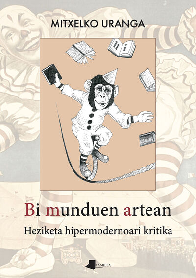 Image de BI MUNDUEN ARTEAN - HEZIKETA HIPERMODERNOARI KRITIKA