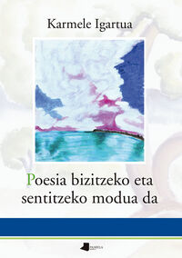 Image de POESIA BIZITZEKO ETA SENTITZEKO MODUA DA