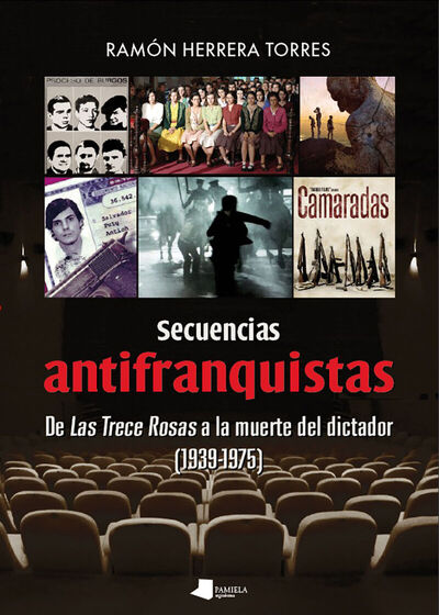 Picture of SECUENCIAS ANTIFRANQUISTAS - DE LAS TRECE ROSAS A LA MUERTE DEL DICTADOR