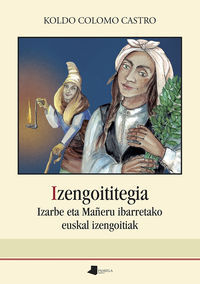 Image de IZENGOITITEGIA - IZARBE ETA MAYERU IBARRETAKO EUSKAL IZENGOITIAK
